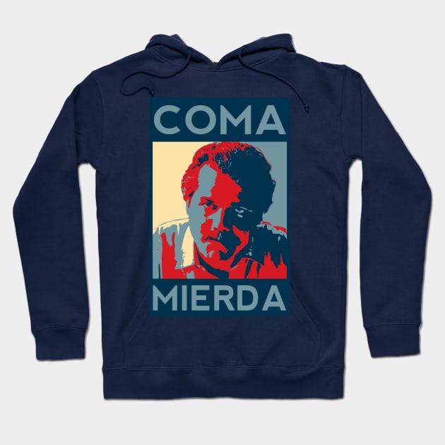 Narcos - "Coma Mierda!" Hoodie by AquaDuelist